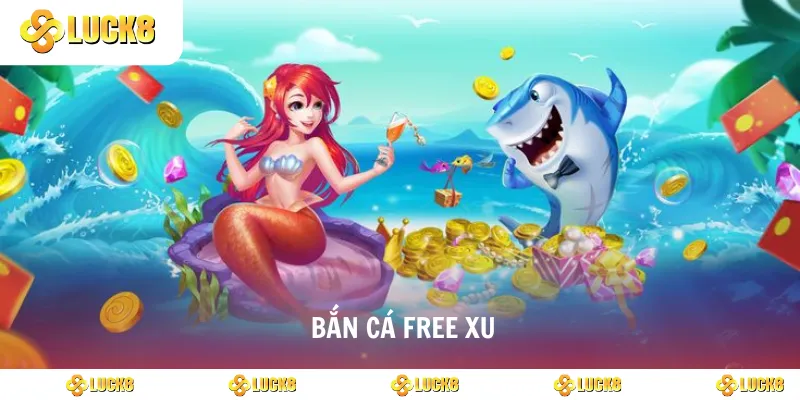 Bắn cá free xu