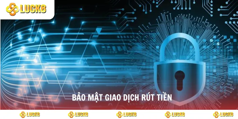 Bảo mật giao dịch rút tiền