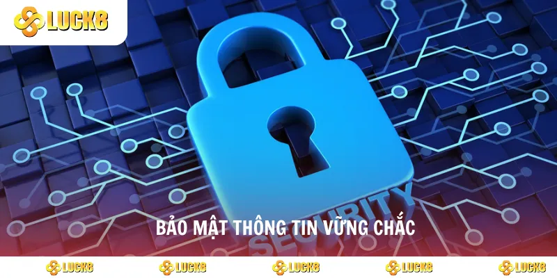 Bảo mật thông tin vững chắc