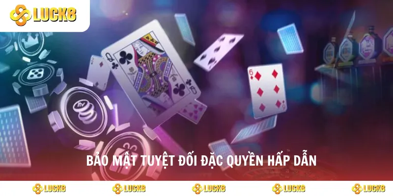 Bảo mật tuyệt đối đặc quyền hấp dẫn