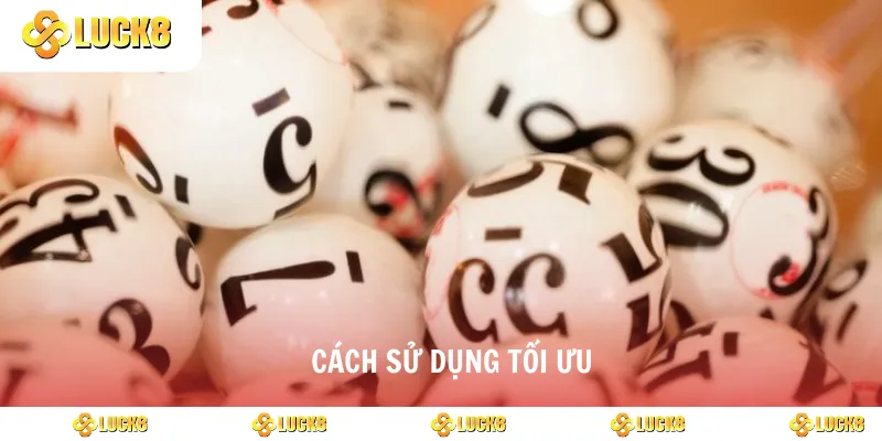 cách sử dụng tối ưu