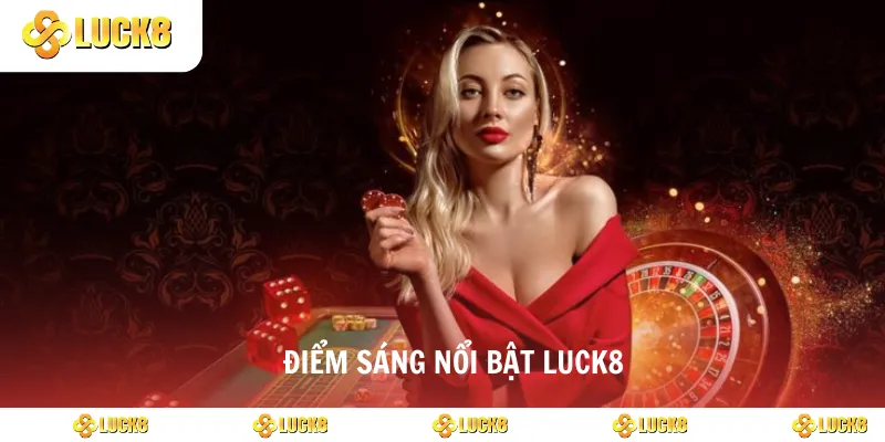Điểm sáng nổi bật luck8