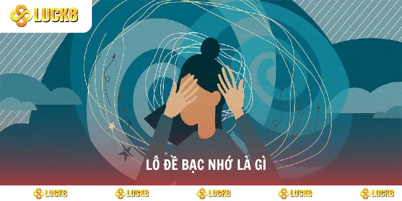 Lô đề bạc nhớ là gì